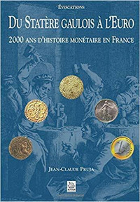 Du statère gaulois à l'euro, 2000 ans d'histoire monétaire Pruja