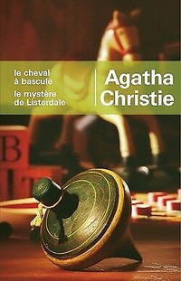 AGATHA CHRISTIE LE CHEVAL À BASCULE / LE MYSTÈRE DE LISTERDALE