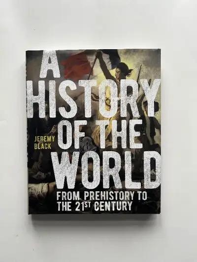 A History of the World: From Prehistory to the 21st Century, View more