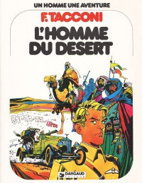 UN HOMME UNE AVENTURE F. TACCONI L'HOMME DU DESERT