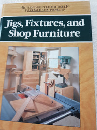 Build-It-Yourself Jigs, Fixtures. and Shop Furniture