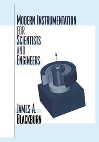 Modern Instrumentation for Scientists and Engineers Blackburn, J