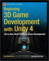 Beginning 3D Game Development with Unity 4 - All-in-one.. 2nd Ed