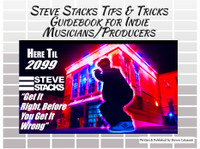 Steve Stacks Tips &amp; Tricks For Indie Musicians Producers