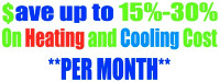 SAVE ON MONTHLY HEATING & COOLING COST☆☆ INQUIRE TODAY & SAVE$$