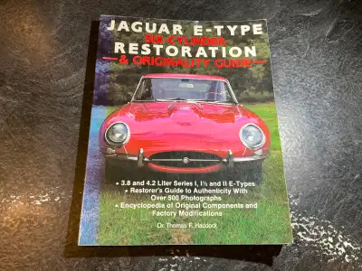 Jaguar E-Type Six-Cylinder Restoration & Originality Guide by Thomas F. Haddock Restorer's guide to...