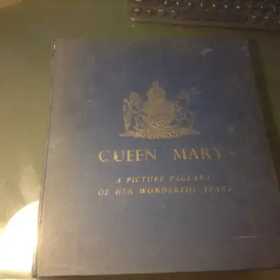 QUEEN MARY,A PICTURE PAGEANT OF HER WONDERFUL YEARS, HARD COVER., View more