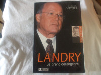 Biographie: LANDRY - Le grand dérangeant de Michel Vastel