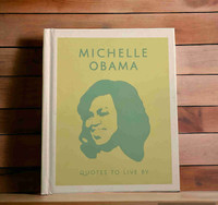 Michelle Obama Quotes To Live By Hard Cover Book