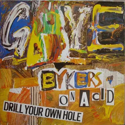 Drill Your Own Hole is the studio debut release album in 1987 by Gaye Bikers On Acid. Gaye Bykers On...