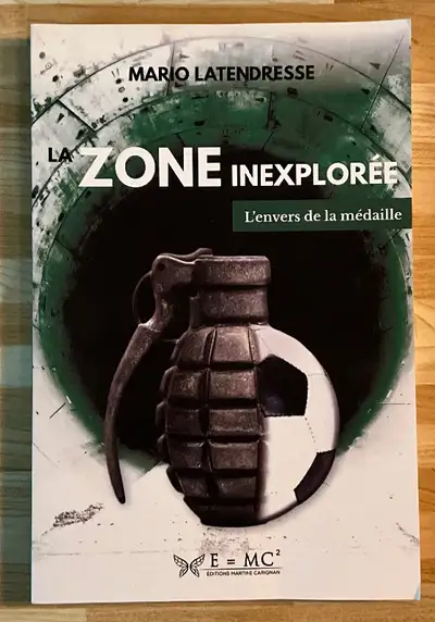 La Zone inexplorée: l'envers de la médaille De Mario Latendresse, View more