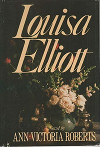 Ann Victoria Roberts - Louisa Elliott or Liam's Story (hardcover