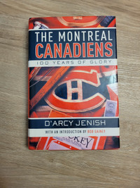 The Montréal Canadiens 100 Years of Glorybook by D'Arcy Jenish