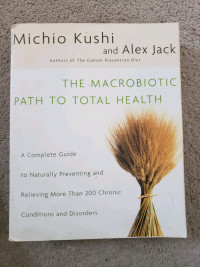 The Macrobiotic path to total health