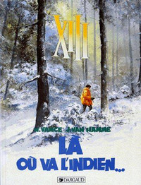 XIII LA OÙ VA L'INDIEN... W. VANCE-J. VAN HAMME 1985 ÉTAT NEUF