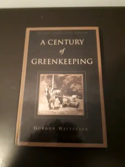 A Century of Greenkeeping By Gordon Witteveen Hardcover Book Signed $145