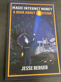 Magic internet money: a book about Bitcoin