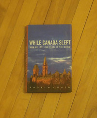 Book-Livre:$0.75:WHILE CANADA SLEPT./ANDREW COHEN How we lost...