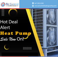 HOT OFFERS ALERT! HEAT PUMPS ON SALE NOW - LIMITED TIME ONLY!