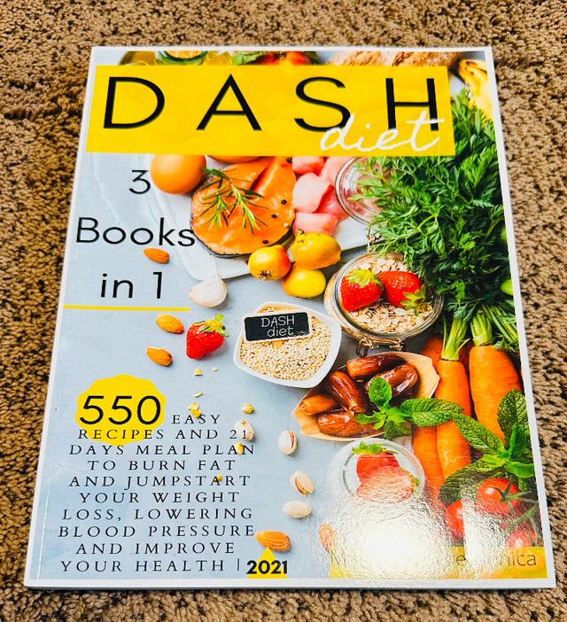 Dash Diet: 3 Books in 1: 550 Easy Recipes and 21 Days Meal Plan in Other in Calgary
