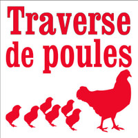 Pancarte Traverse de poules