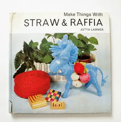 Make things with straw and raffia, by Jutta Lammer, 1965, View more