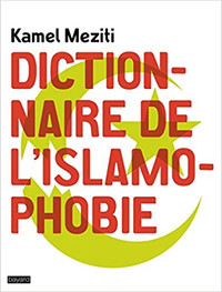 Dictionnaire de l'islamophobie par Kamel Meziti