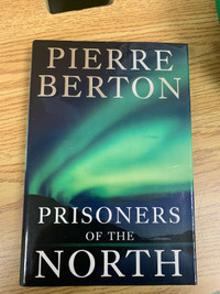 Prisoners of the North by Pierre Berton 
