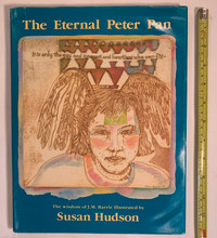 The Eternal Peter Pan by J.M. Barrie & Illustr. by Susan Hudson