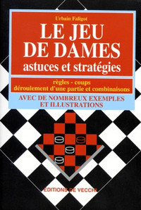 Le jeu de dames, Astuces et stratégies, édition 1998 par Faligot