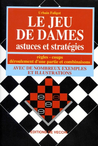 Le jeu de dames, Astuces et stratégies, édition 1998 par Faligot dans Autre  à Ville de Montréal