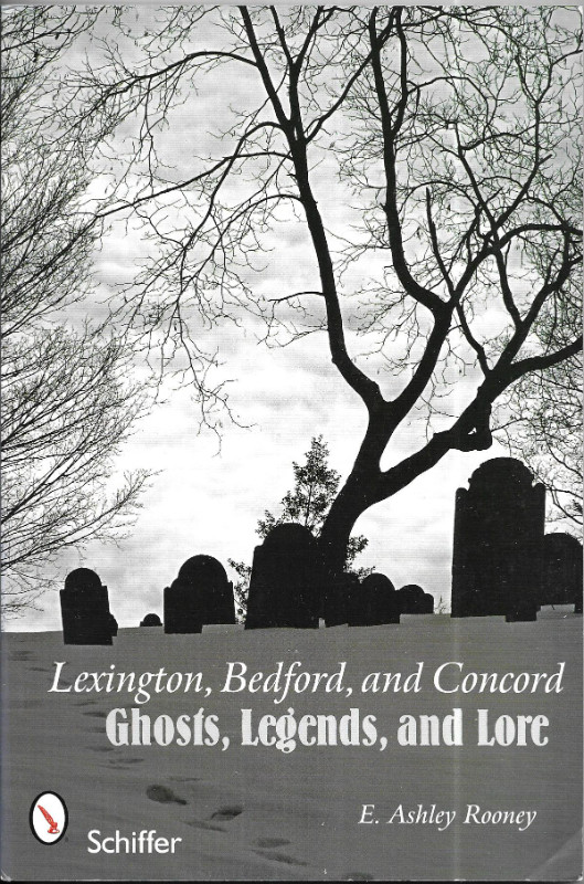Lexington Bedford & Concord: GHOSTS, LEGENDS & LORE - Rooney in Non-fiction in Ottawa
