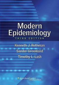 Modern Epidemiology, 3rd Edition by Rothman, Greenland and Lash