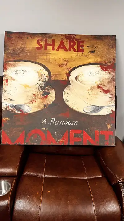 For sale Share A Random Moment canvas, ideal for coffee shops and bistros. Asking price $25.00 Picku...