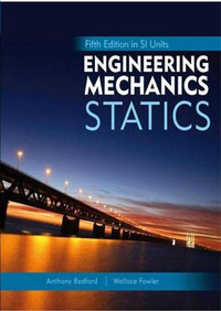 Engineering Mechanics: Statics, 5th Edition in SI Units Bedford