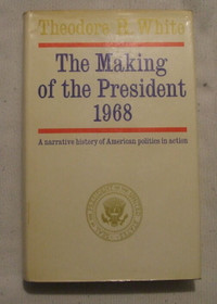 The Making of the President 1968 by Theodore H. White