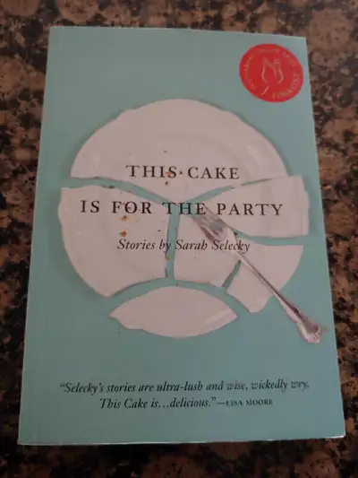 This cake is for the party, stories by Sarah Selecky, View more