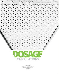 Dosage Calculations, 4th Canadian Edition by G. Pickar, B. Swart
