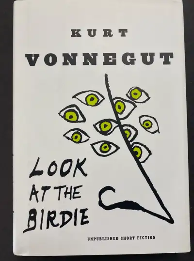 Look at the birdie by Kurt Vonnegut , View more