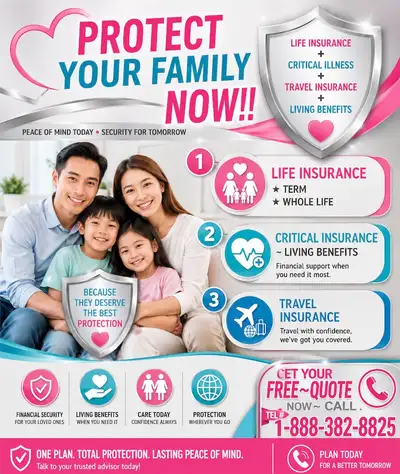 * PROTECT YOUR FAMILY NOW ~ * LIFE INSURANCE / *CRITICAL ILLNESS, View more