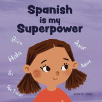 Spanish Is My Superpower - Paperback Book for Kids