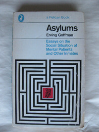 Asylums by Erving Goffman. Vintage