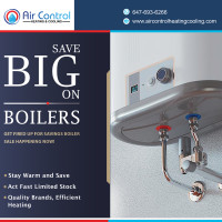 "DON'T CHILL OUT! HOT DEALS ON HIGH-EFFICIENCY BOILERS"