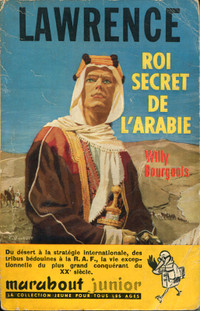 LAWRENCE ROI SECRET DE L'ARABIE 1958 /  WILLY BOURGEOIS