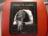 CESSEZ DE SOUFFRIR ( MAITRISEZ CES DOULEURS  )