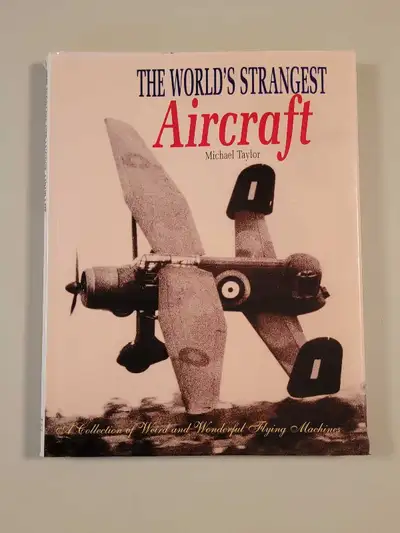 The Worlds Strangest Aircraft Michael Taylor Grange Books London 1996 112 pages Plenty of B&W and co...
