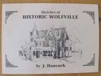 SKETCHES OF HISTORIC WOLFVILLE by J. Hancock – 1992/3