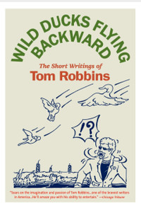 Wild Ducks Flying Backward Paperback – by Tom Robbins