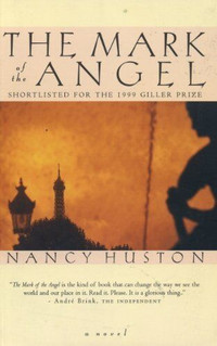 Mark of the Angel-Nancy Huston-Excellent hardcover