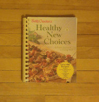 Cookbook: Betty Crocker's: HEALTHY NEW CHOICES. Over 400 recipes